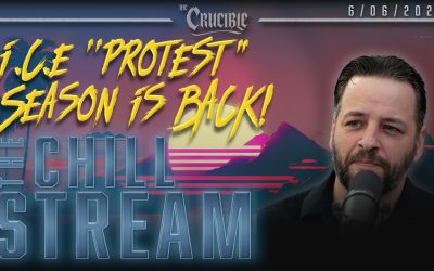 ChillStream: I.C.E. “Protest” Season is Back! (6/06/26)